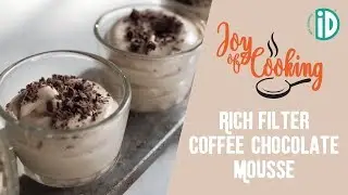 Filter Coffee Chocolate Mousse Recipe | Joy Of Cooking - iD Fresh Food
