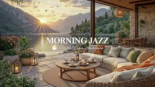 Peaceful Morning With Jazz | Cafe Jazz With Fresh Lake Ambience For Positive Morning, Relief Stre...