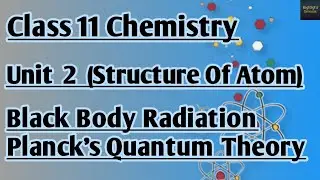 Black Body Radiation | Planck's Quantum Theory | Class 11 Chemistry | Unit 2 Structure of Atom