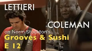 Grooves & Sushi with Norm Stockton: Episode 12 (Normenclature) w/ Chris Coleman & Mark Lettieri!