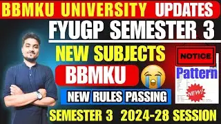 SEMESTER 3 में कौन से Subjects पढ़ने है जानिए FYUGP 2024-28 Session BBMKU / SEMESTER 3 Subject List
