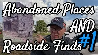 Abandoned Places and Roadside Finds - Episode 1