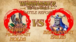 Warhammer The Old World Battle Report: Горные крепости гномов против бретонских изгнанников