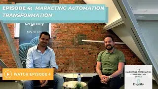 Marketing Automation Transformation | Marketing Automation Conversations | Episode 4