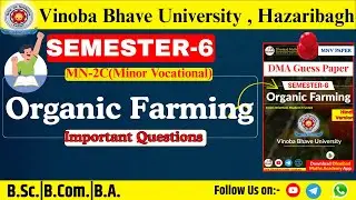 MN-2C ORGANIC FARMING SEM-6 VBU||Syllabus & Important Questions||Download Pdf||Dma Guess Paper||