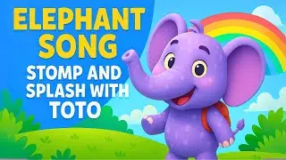 Elephant Song &ndash; Stomp and Splash with Toto 🐘