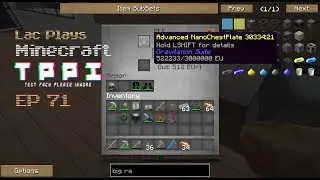 Lac Plays FTB Test Pack Please Ignore Ep 71 I Need My Advanced Nano Chest Plate