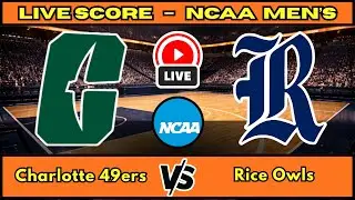 🔴 Charlotte 49ers vs Rice Owls | NCAA Men&rsquo;s Basketball | Live Score Update Jan 11