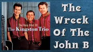 Kingston Trio - The Wreck Of The John B