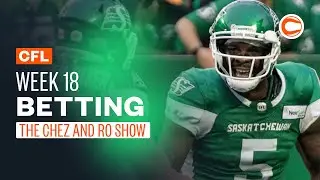CFL Week 18 Betting Preview | Final Picks & Predictions