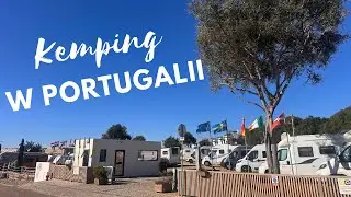 KEMPING W PORTUGALII | Tak wygląda nasze życie w drodze | 321Kamp