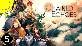 Let's Play Chained Echoes | Part 5 - Forgotten Mantis | Blind Gameplay Walkthrough