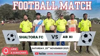 SHALTORA FC (1)🆚️(0) AB XI  || 3ND QTR FINAL || ORG BY KALLA APANJAN CLUB