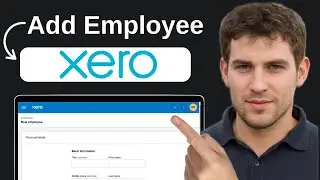 How To Add An Employee Australia Into Xero Accounting Software | 2025
