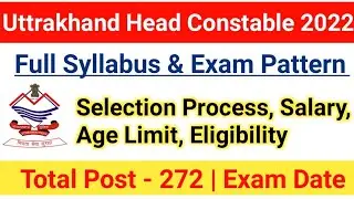 Uttrakhand Head Constable Syllabus 2022|Exam pattern| Selection Process, age limit, Salary|#ukssschc