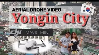 YONGIN CITY AERIAL DRONE VIDEO (DJI MAVIC MINI)