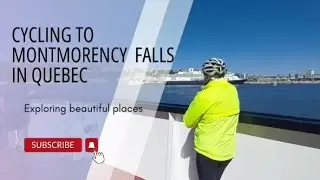 Montmorency Falls by bike from Quebec City