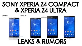 NEW Sony Xperia Z4 Compact & Xperia Z4 Ultra - Leaks & Rumors HD