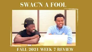 SWAC’N A FOOL l SWAC FOOTBALL WEEK  7 REVIEW FALL 2021 | WEEK 8 PREDICTIONS