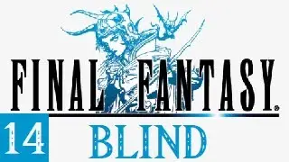 Let's Play BLIND Final Fantasy I - Part 14 - Key Item Found
