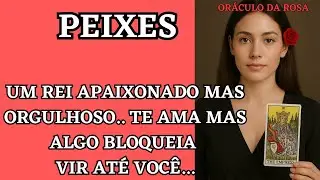 Peixes - Um Rei apaixonado mas orgulhoso.. te ama mas algo bloqueia vir até você...