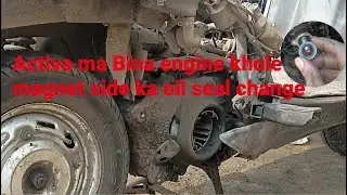 Honda Activa mein magnet side ka oil seal bahar se change