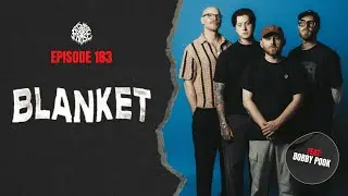 Bobby Pook (Blanket / ex-Downers / ex-Me Vs Hero / ex-When People Become Numbers) interview | EP 183