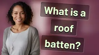 What is a roof batten?