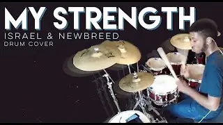 My Strength // Drum Cover // Israel & NewBreed