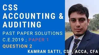CSS Accounting | CSS Accounting Past Paper Solutions | CSS Accounting 2019 Paper 1 Question 2 Solut