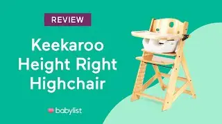 Keekaroo Height Right High Chair Review - Babylist