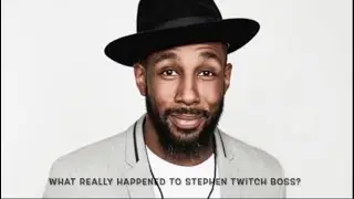 What Really Happened to Stephen Twitch Boss?