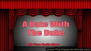 A Date With The Duke 470104   First Song   Just A Sittin' and A Rockin', Old Time Radio