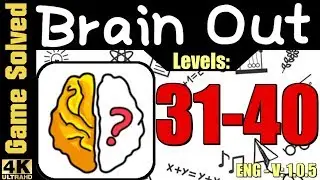 Brain Out - Can you pass it? || Walkthrough level 31-40 [OLD VERSION]