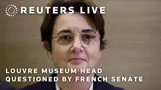 LIVE: Louvre museum head questioned by French Senate after high-profile heist