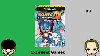 Sonic Adventure DX -Hes a Real Boy- FT Justin M.- Part 3-  Excellent Gamez