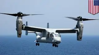 Lost at sea: Search continues for US Marine who bailed from Osprey that lost power