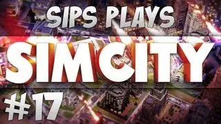 Sips Plays Sim City - Part 17 - The Crisis Strikes Back