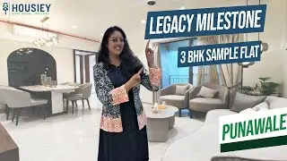 Legacy Milestone Punawale | 3 BHK Sample Flat Tour | Legacy Lifespaces Punawale