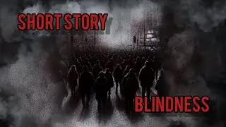 Short Story. Blindness...