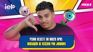 ATUALIZA AI - PEDRO DESISTE DO BBB26 AP&Oacute;S ACUSA&Ccedil;&Atilde;O DE ASS&Eacute;DIO POR JORDANA