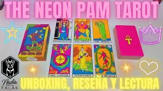 THE NEON PAM TAROT 🌟 Unboxing, Rese&ntilde;a y Lectura 💜 Nadia Falak