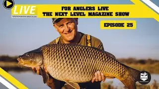For Anglers Live - The Next Level Magazine Show - With Special Guest - Gilbert Foxcroft