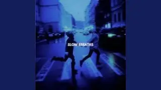 Slow Breaths
