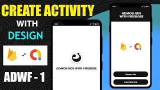 ADWF - 1 | How to create multiple Activities in Android Studio. | How to Design Activity Layout.
