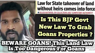 BEWARE FROM GOA GOVT NEW LAWS ! NEW LAND LAW CAN HARM HEIRS LIVING ABROAD