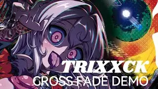 TRIXXCK CROSSFADE DEMO