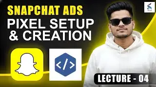 How to Setup Snapchat Ads Pixel Correctly (Complete Guide) | Lecture 04 💸