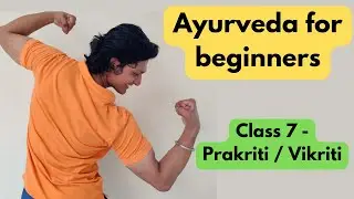 Ayurveda for a comman man| class 7- Prakriti/Vikriti | #rudraveda #ayurveda #spirituality #yoga