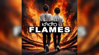 Kadro - Flames | Cover Art Visual [Flash/Zoomed]
